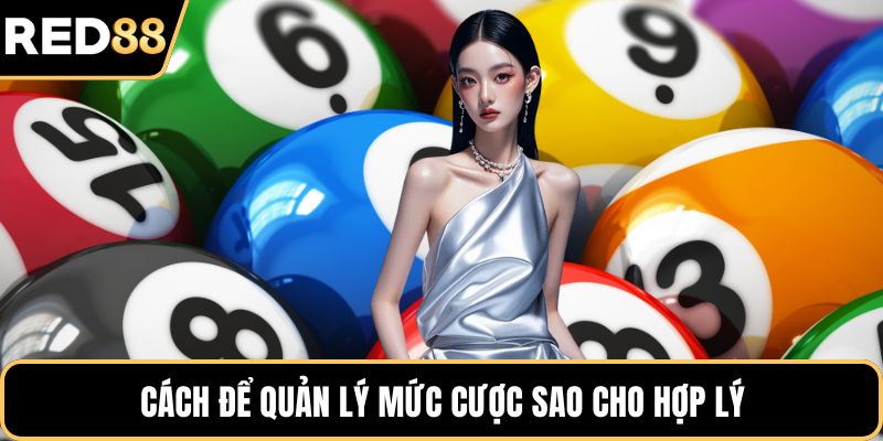 Cách để quản lý mức cược sao cho hợp lý