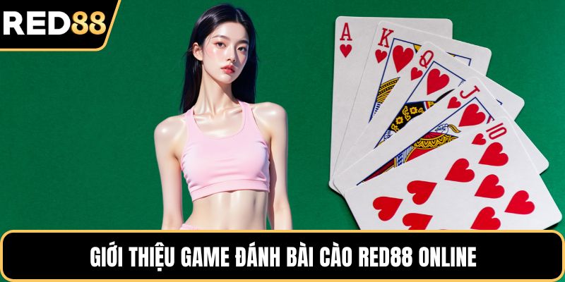 Giới thiệu game đánh bài Cào RED88 online